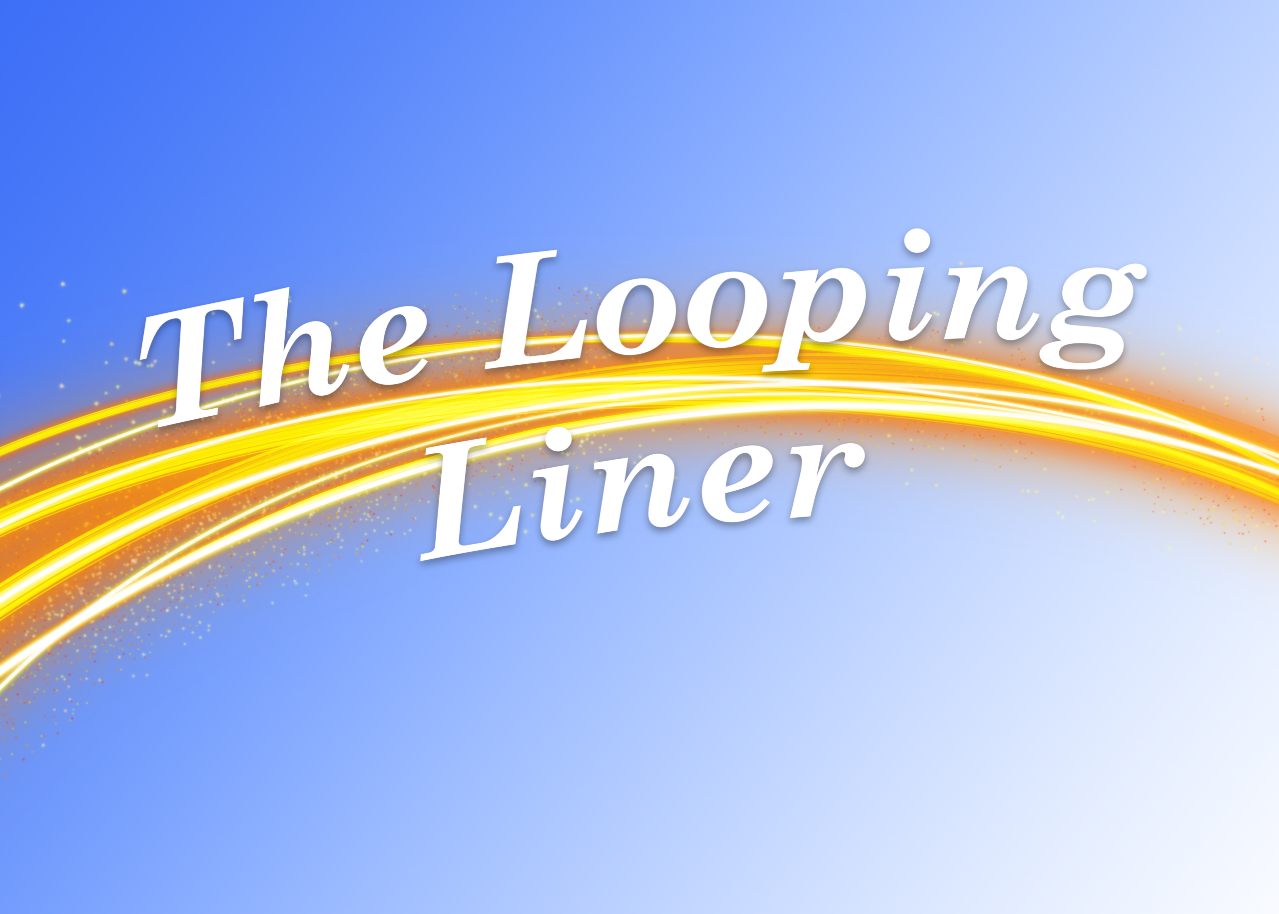 The Looping Liner